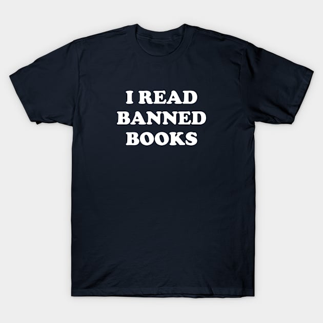 Funny Book Lover Gift I Read Banned Books T-Shirt by kmcollectible